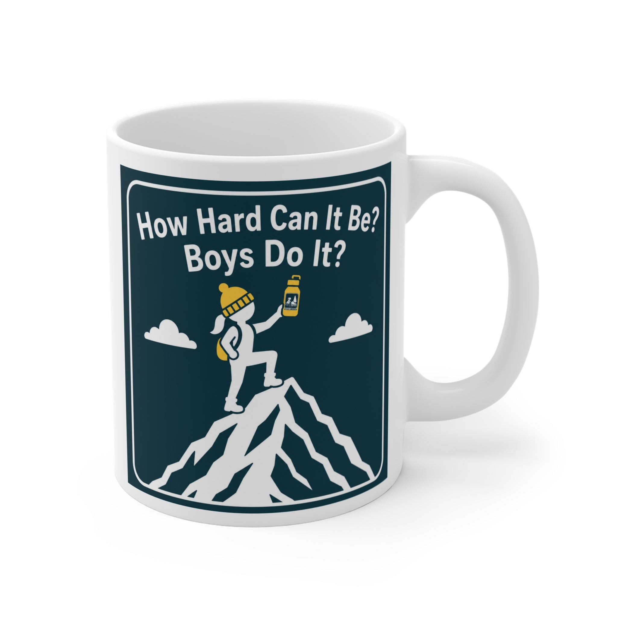How Hard Can It Be? Boys Do It? 11oz Mug